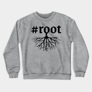 Root roots black design Crewneck Sweatshirt